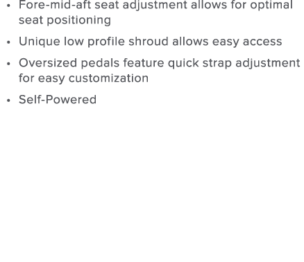 Fore-mid-aft seat adjustment allows for optimal seat positioning Unique low profile shroud allows easy access Oversiz   
