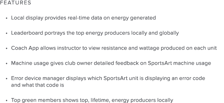 Features   Local display provides real-time data on energy generated    Leaderboard portrays the top energy producers   