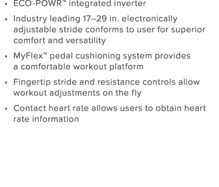 ECO-POWR  integrated inverter Industry leading 17 29 in  electronically adjustable stride conforms to user for superi   