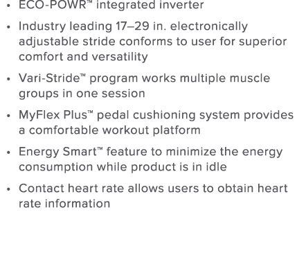 ECO-POWR  integrated inverter Industry leading 17 29 in  electronically adjustable stride conforms to user for superi   