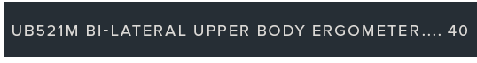 UB521M BI-LATERAL UPPER BODY ERGOMETER 40