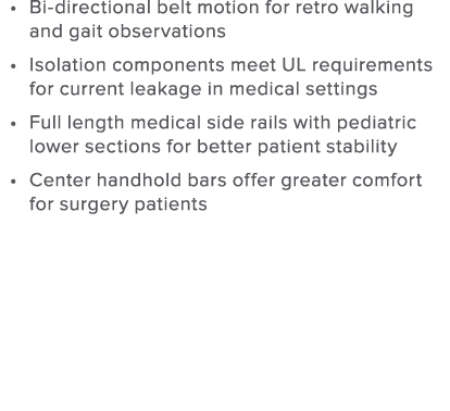 Bi-directional belt motion for retro walking and gait observations Isolation components meet UL requirements for curr   