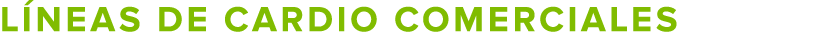 L neas de cardio comerciales