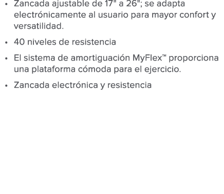 Zancada ajustable de 17   a 26    se adapta electr nicamente al usuario para mayor confort y versatilidad  40 niveles   