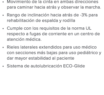 Movimiento de la cinta en ambas direcciones para caminar hacia atr s y observar la marcha  Rango de inclinaci n hacia   